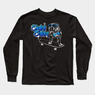 Funny English Bulldog skateboard dog portrait Long Sleeve T-Shirt